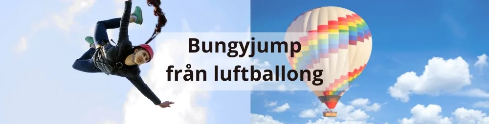 flyga luftballong och hoppa bungy jump